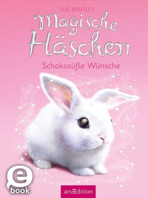 cover image of Magische Häschen – Schokosüße Wünsche